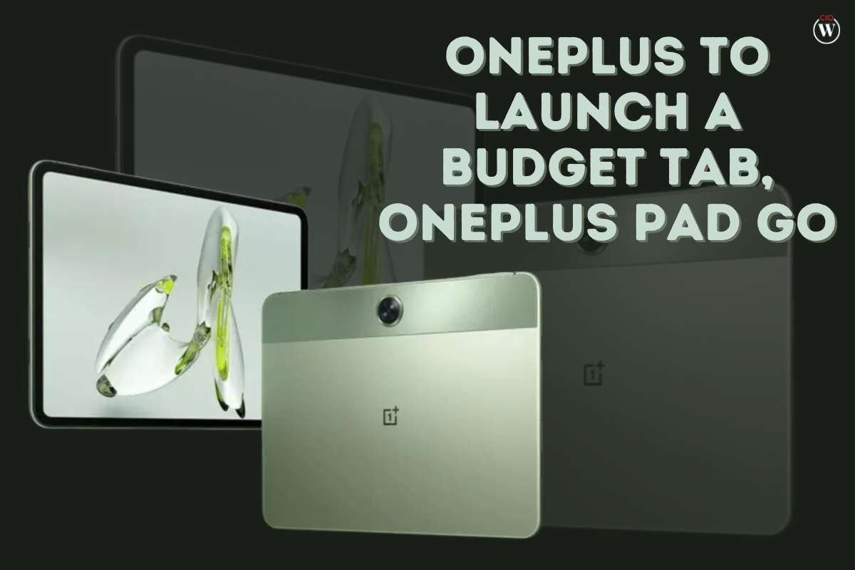 OnePlus to launch a Budget Tab, OnePlus Pad Go | CIO Women Magazine
