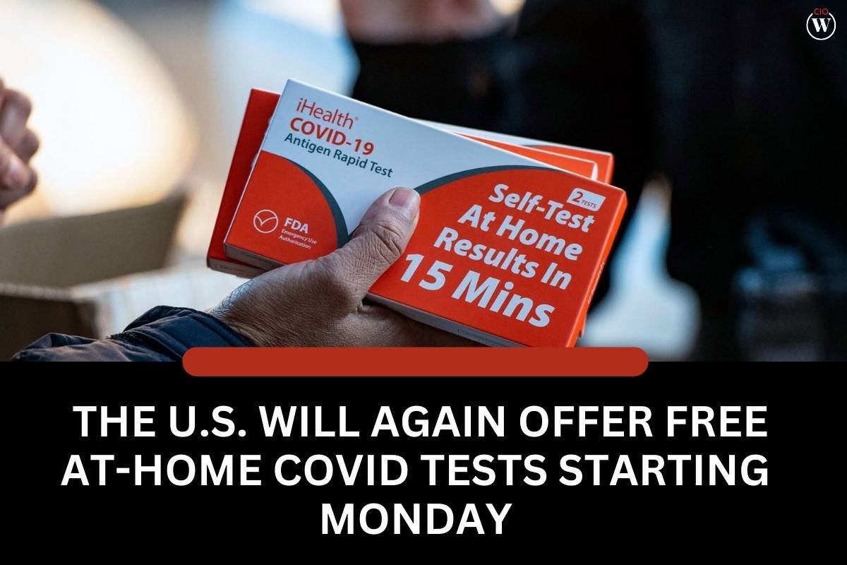 The U.S. will again offer free at-home Covid tests starting Monday | CIO Women Magazine