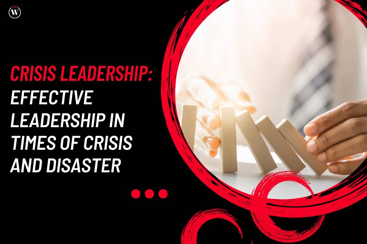 Crisis Leadership: Effective Leadership in Times of Crisis and Disaster