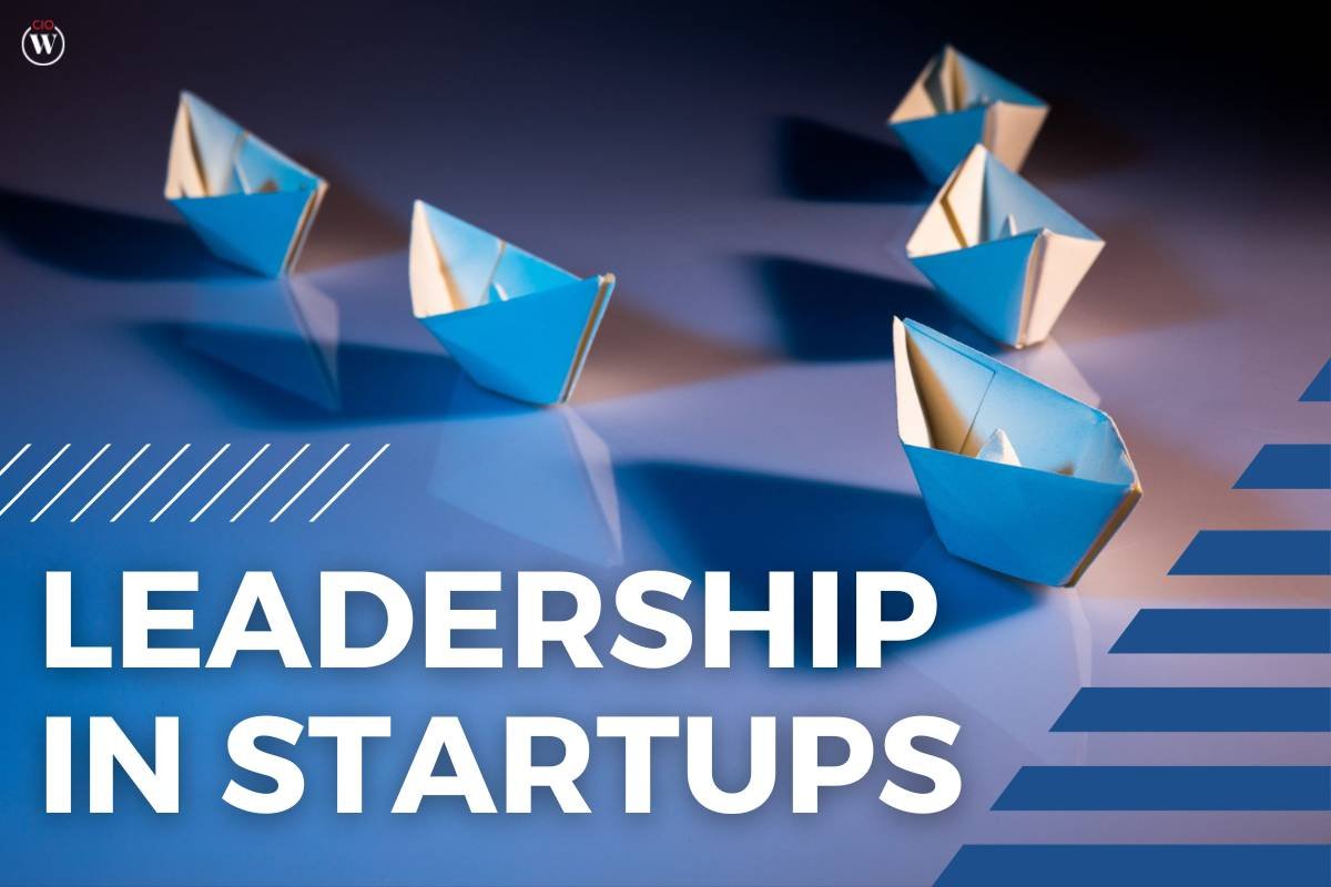 Leadership in Startups: Unique Challenges and Opportunities