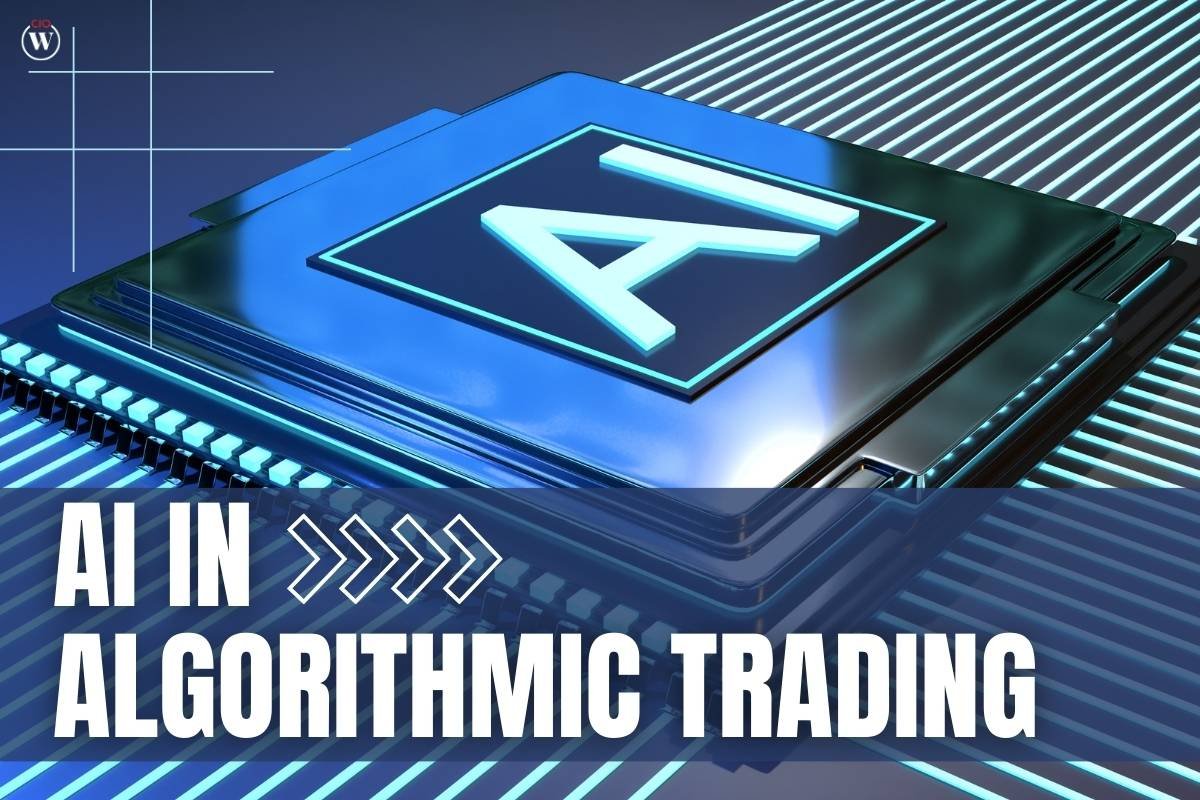 AI in Algorithmic Trading: Unveiling Its Impact and Analysis | CIO Women Magazine