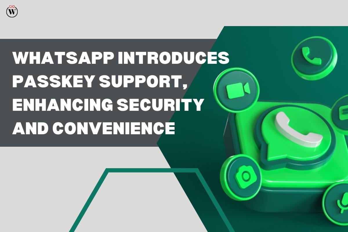 WhatsApp Passkey Support, Enhancing Security and Convenience | CIO Women Magazine