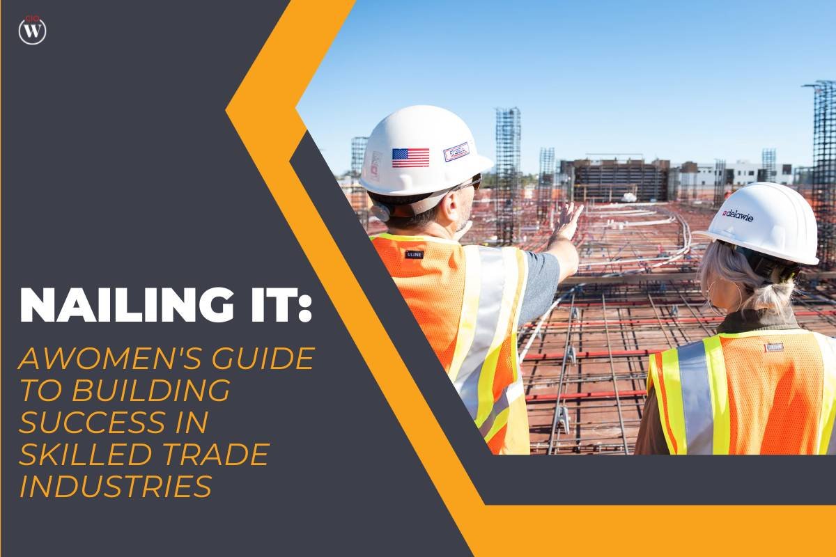 Nailing It: A Women’s Guide to Building Success in Skilled Trade Industries
