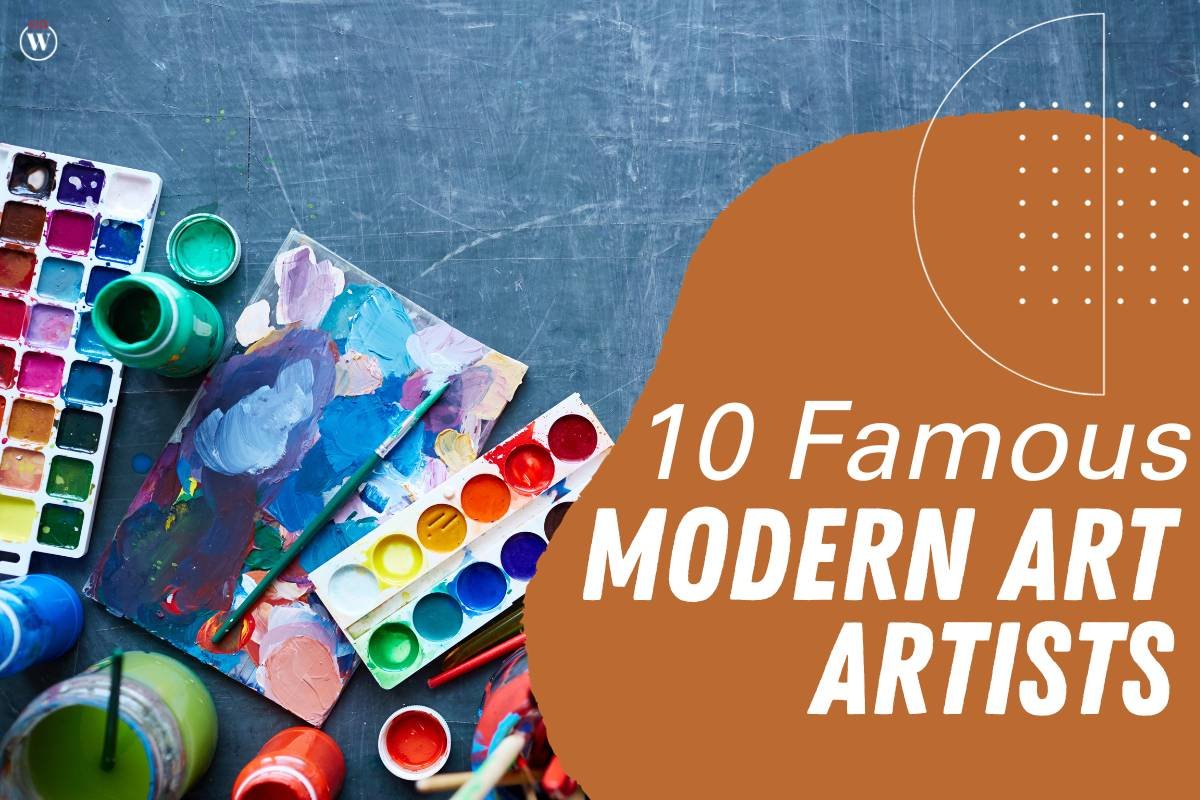 10 Famous Modern Art Artists Who Exemplify Art to Its Finest