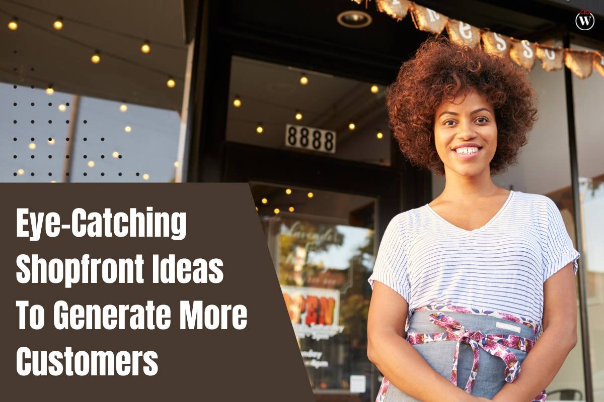 Eye-Catching Shopfront Ideas To Generate More Customers