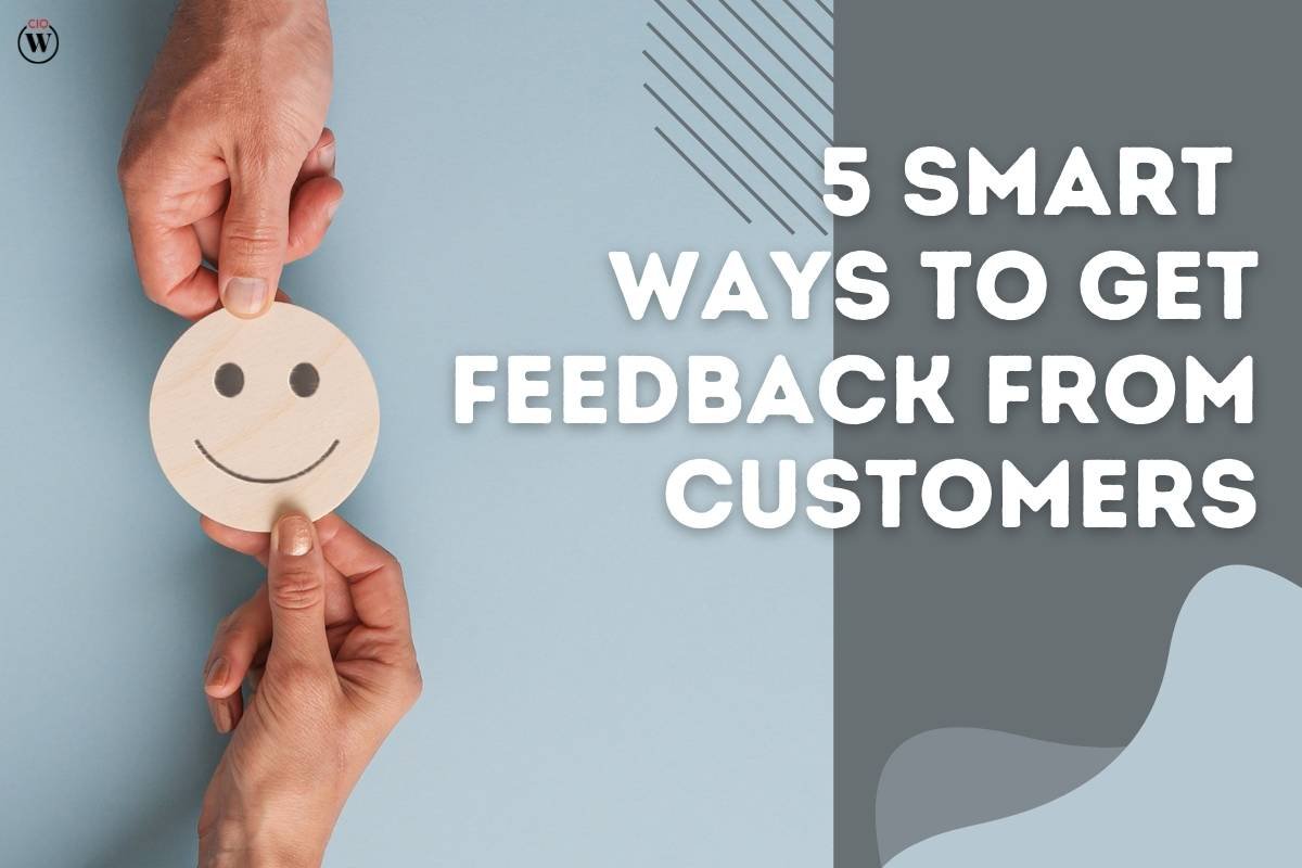 Boost Engagement: 5 Smart Customer Feedback Strategies | CIO Women Magazine