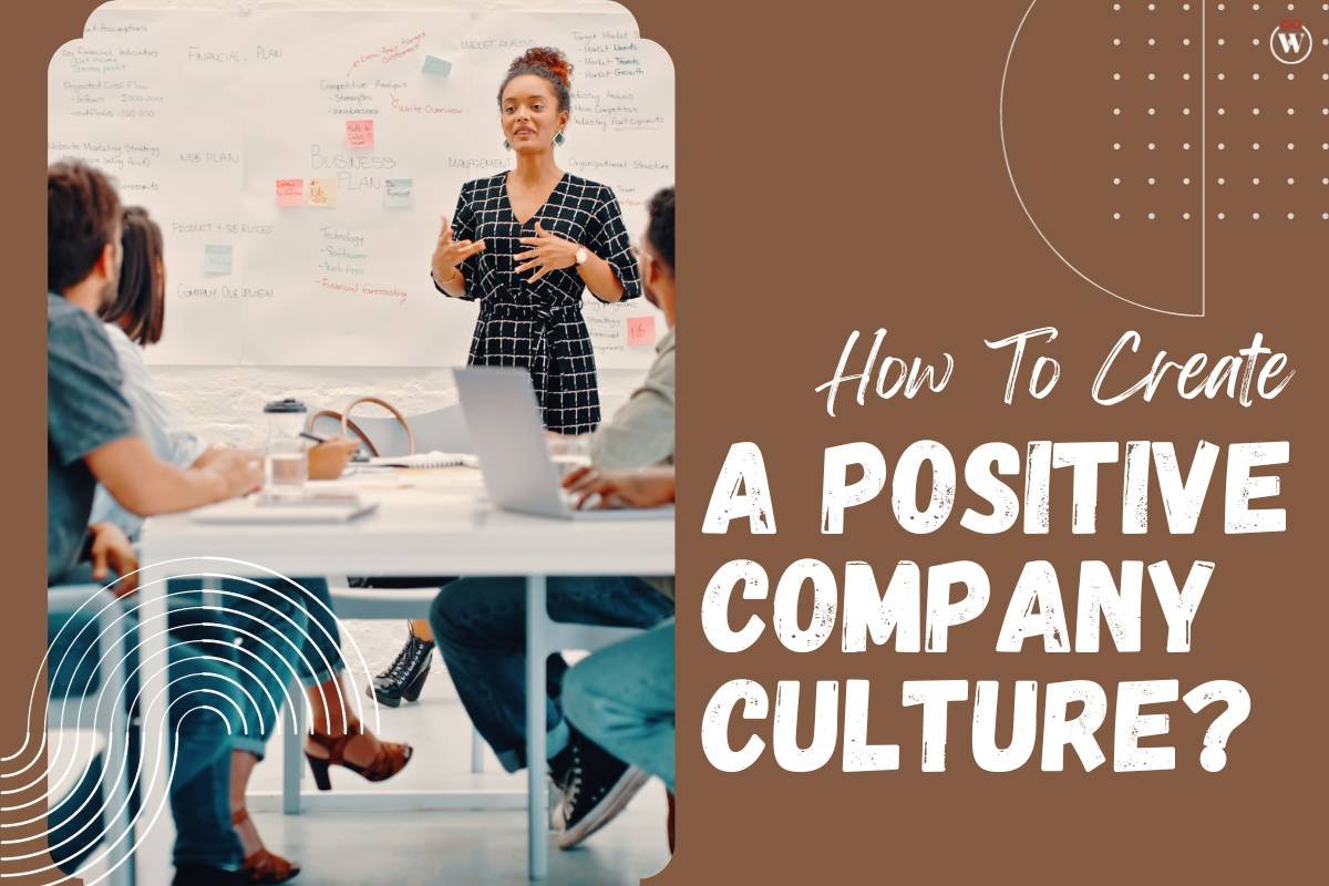 4 Effective Tips To Create A Positive Company Culture | CIO Women Magazine
