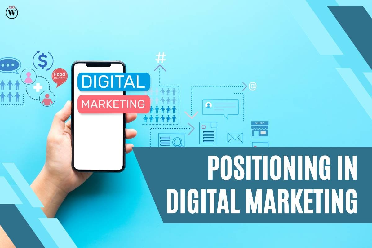 The Importance of Positioning in Digital Marketing: 7 Strategies | CIO Women Magazine