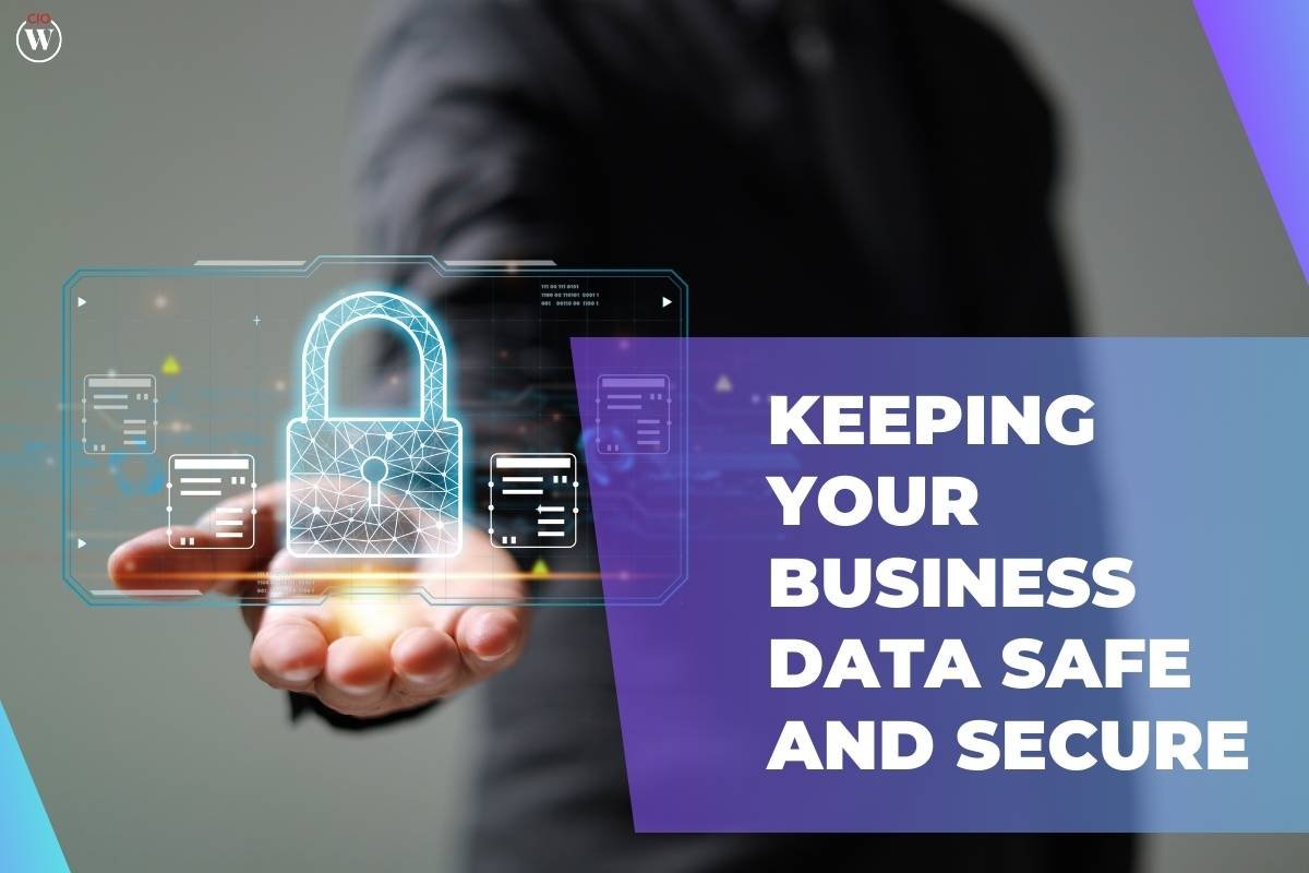 Business Data Security Keeping Your Business Safe and Secure CIO Women Magazine