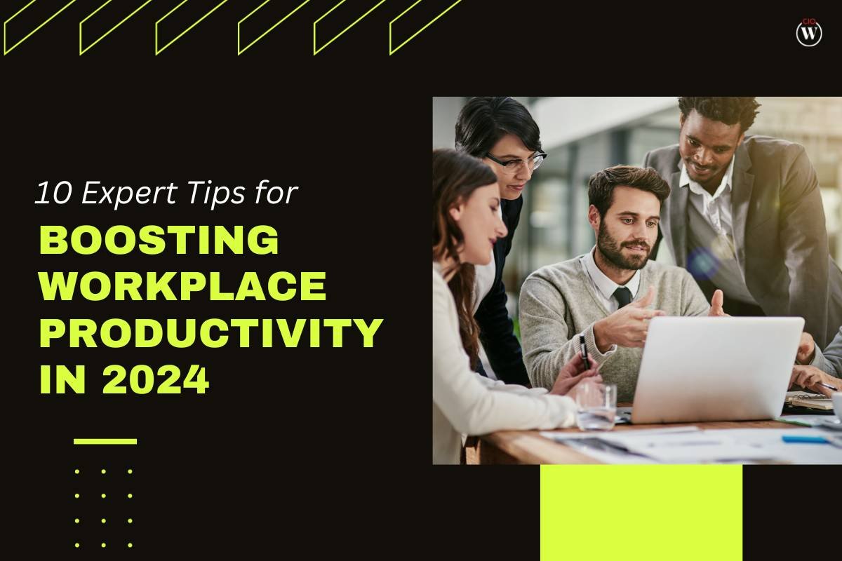 10 Expert Workplace Productivity Tips in 2024 | CIO Women Magazine