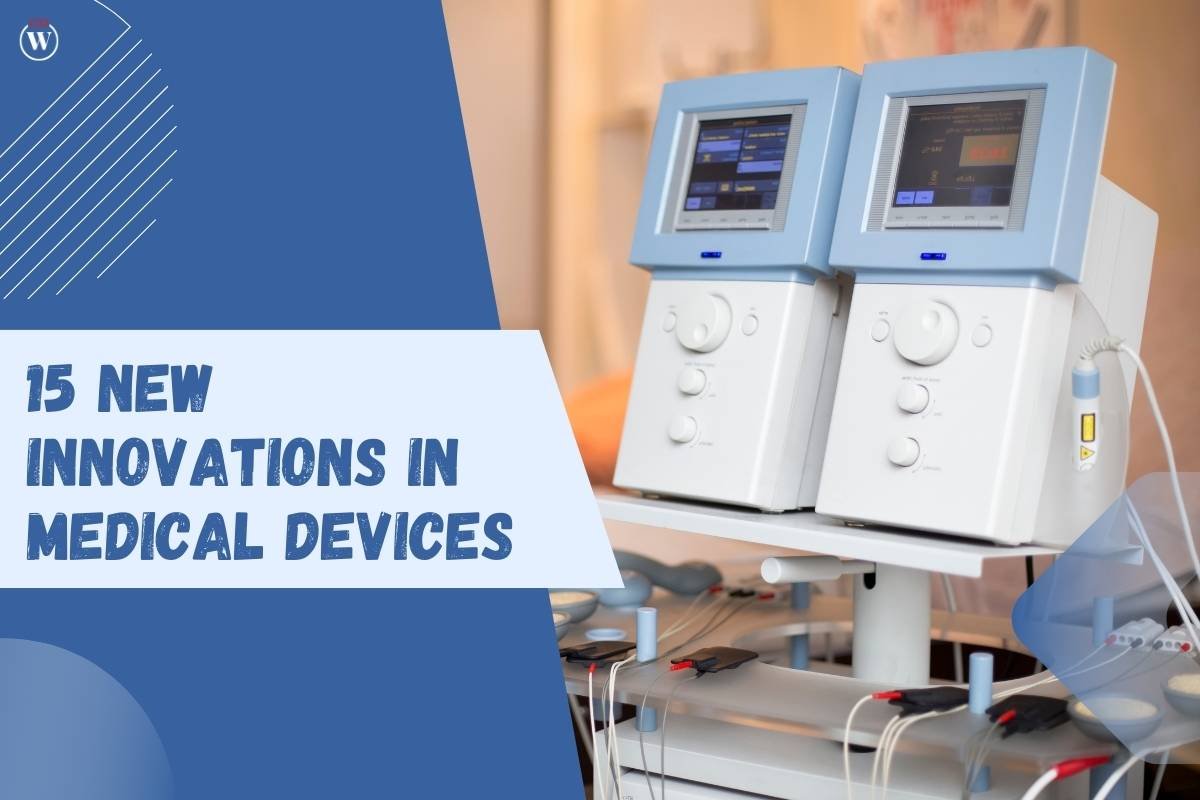 15 New Innovations in Medical Devices That Will Amaze You