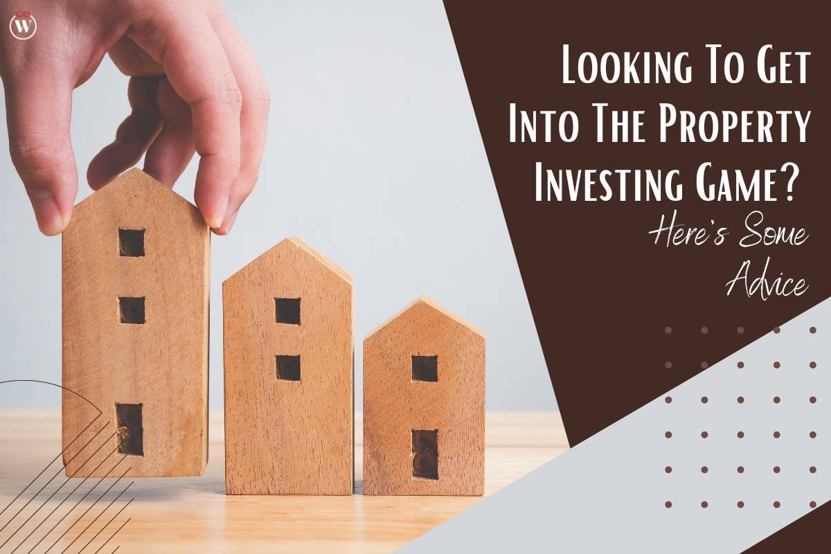 Looking To Get Into The Property Investing Game? Here's 3 Useful Tips | CIO Women Magazine
