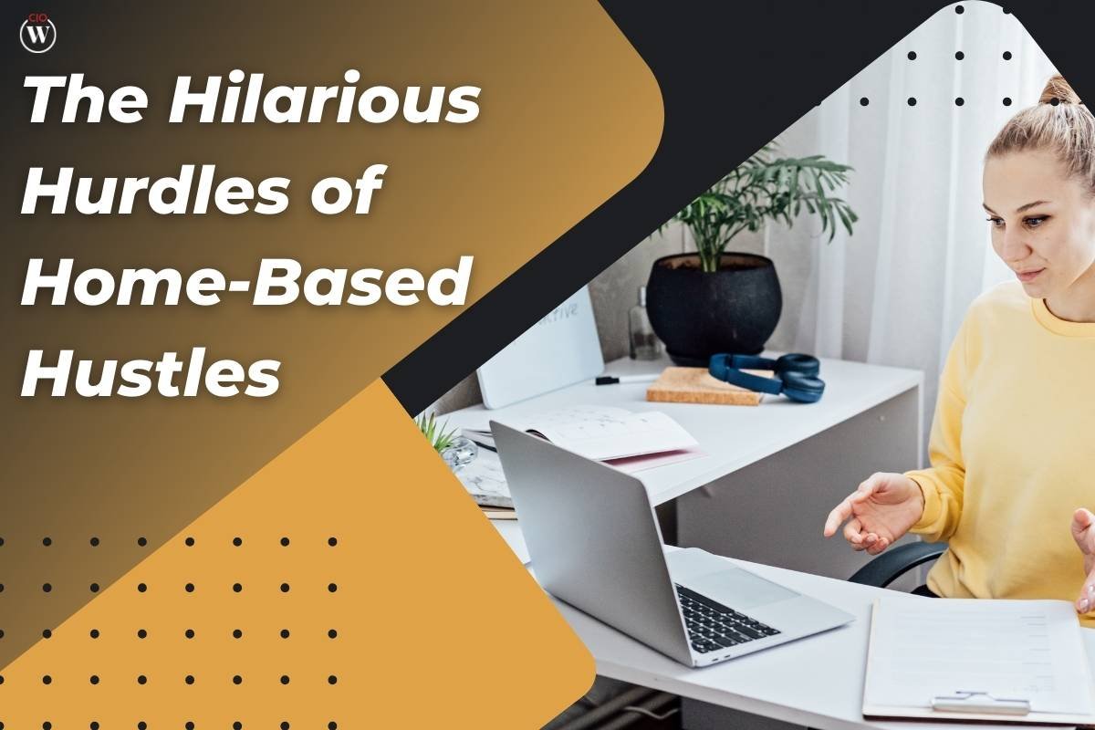 The Hilarious Hurdles of Home-Based Hustles