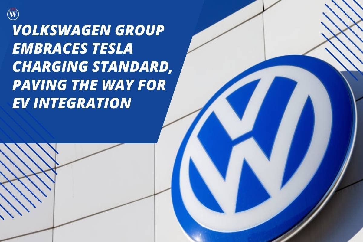 Volkswagen Group Embraces Tesla Charging Standard, Paving the Way for EV Integration | CIO Women Magazine