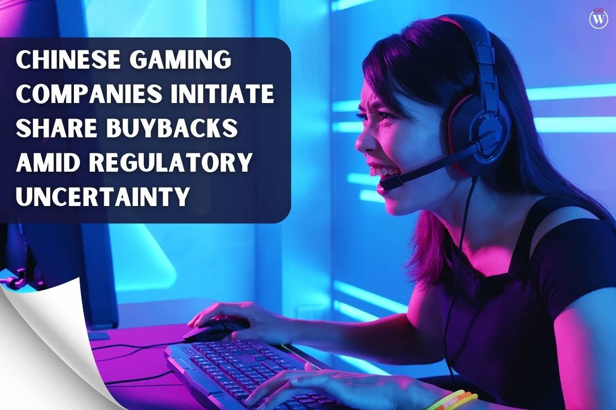 Chinese Gaming Companies Initiate Share Buybacks Amid Regulatory Uncertainty | CIO Women Magazine