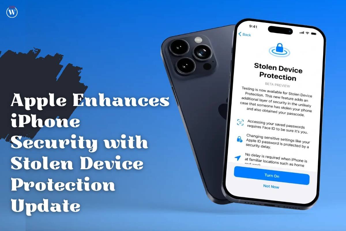 Apple Enhances iPhone Security with Stolen Device Protection Update | CIO Women Magazine