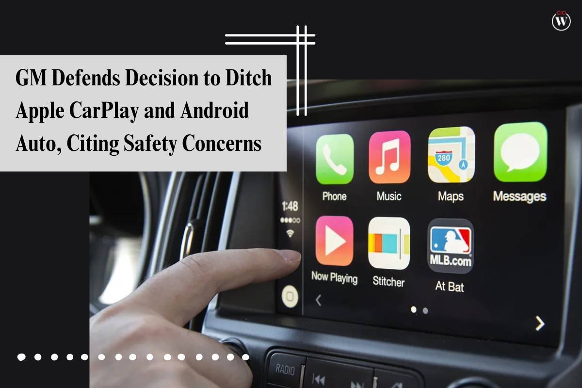 General Motors Defends Decision to Ditch Apple CarPlay and Android Auto, Citing Safety Concerns | CIO Women Magazine
