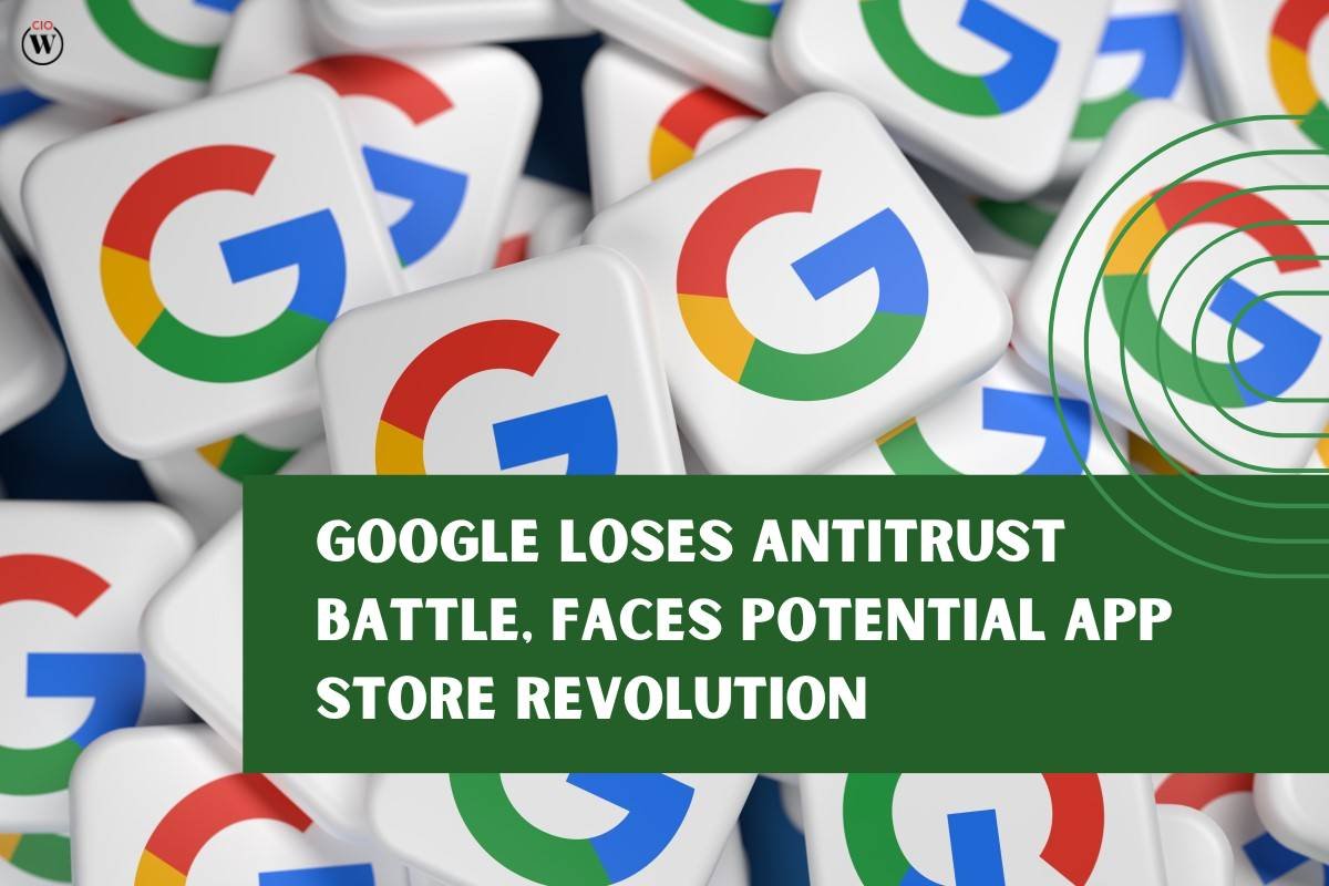 Google Loses Antitrust Battle, Faces Potential Google Play Store Revolution | CIO Women Magazine