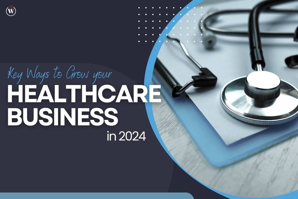 Key Ways to Grow Your Healthcare Business in 2024