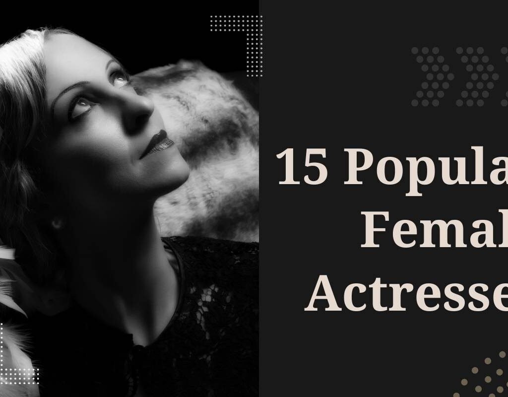 12 Popular Female Actresses Ruling the World | CIO Women Magazine