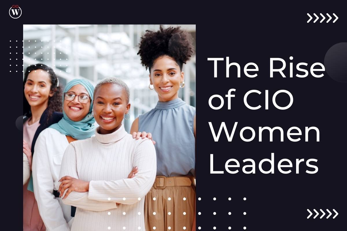 Empowering Excellence: The Rise of CIO Women Leaders in the Tech World