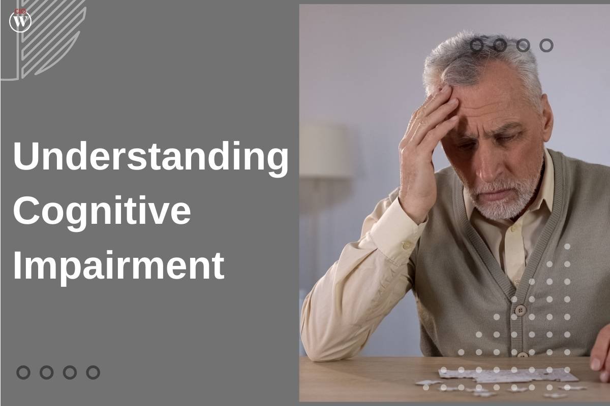 Understanding Cognitive Impairment: Unraveling the Complex Web of Cognitive Challenges