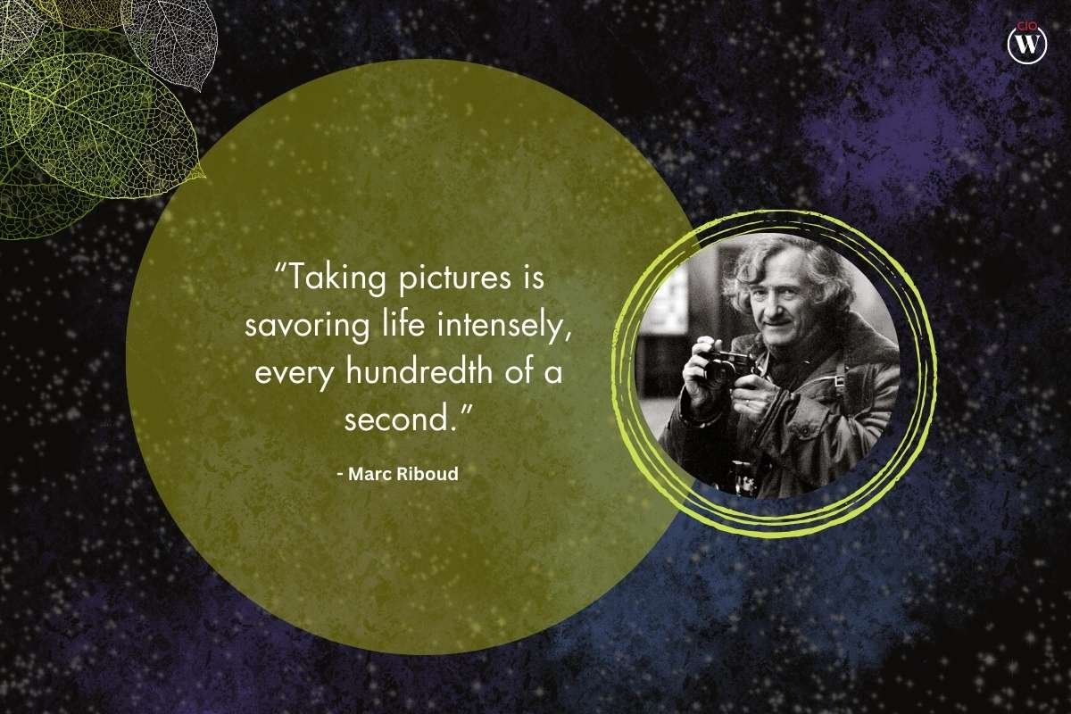 20 Best Quotes by Photographers to Inspire the Photographer in You | CIO Women Magazine