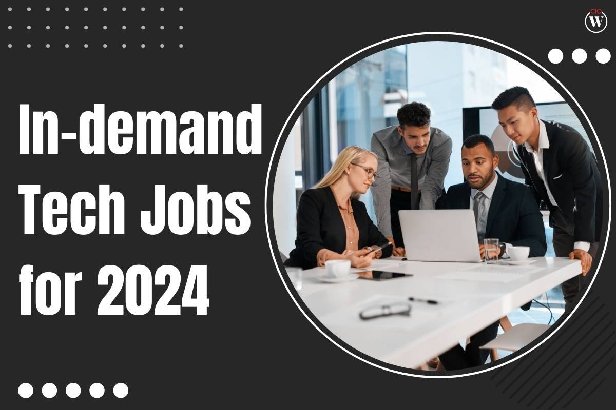 In-Demand Tech Jobs for 2024: Navigating the Digital Frontier | CIO Women Magazine