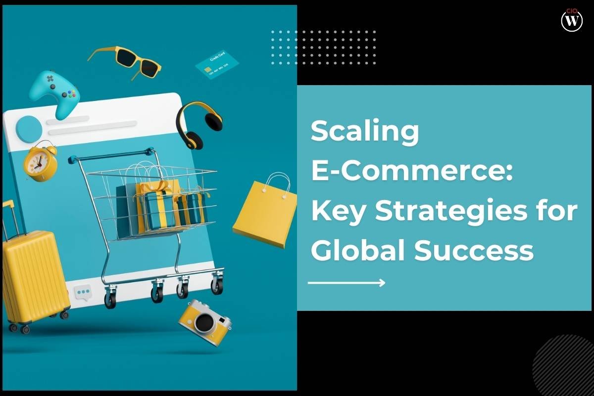E-commerce Expansion: 7 Key Strategies for Global Success | CIO Women Magazine