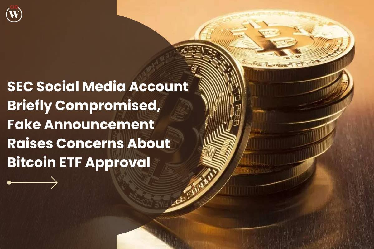 SEC Social Media Account: Fake Announcement Raises Concerns About Bitcoin ETF Approval | CIO Women Magazine
