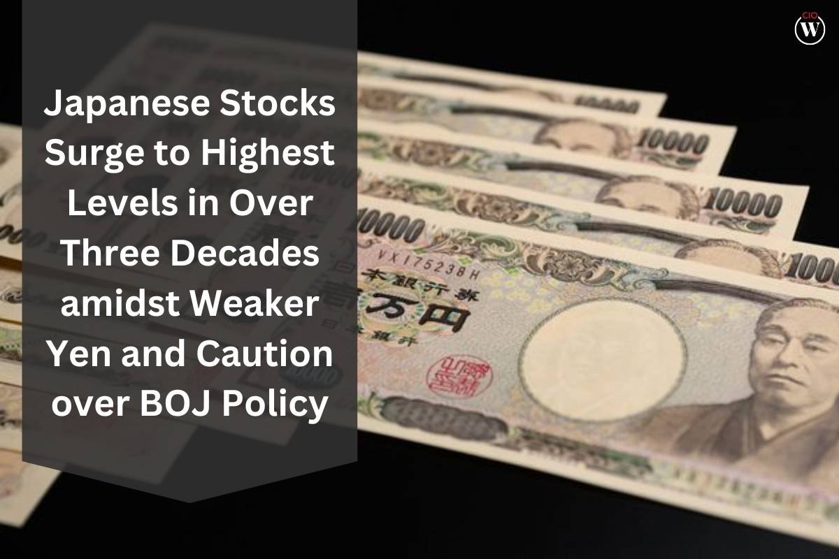 Japanese Stocks Surge to Highest Levels in Over Three Decades Amidst Weaker Yen and Caution over BOJ Policy | CIO Women Magazine
