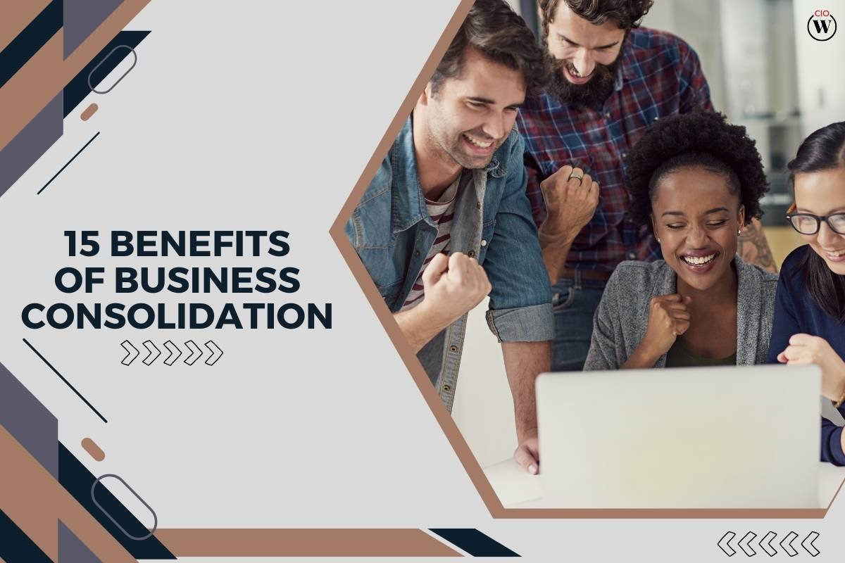15 Prime Benefits of Business Consolidation | CIO Women Magazine
