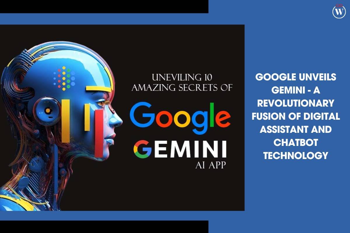 Google Unveils Gemini AI app - A Revolutionary Fusion of Digital Assistant and Chatbot Technology | CIO Women Magazine