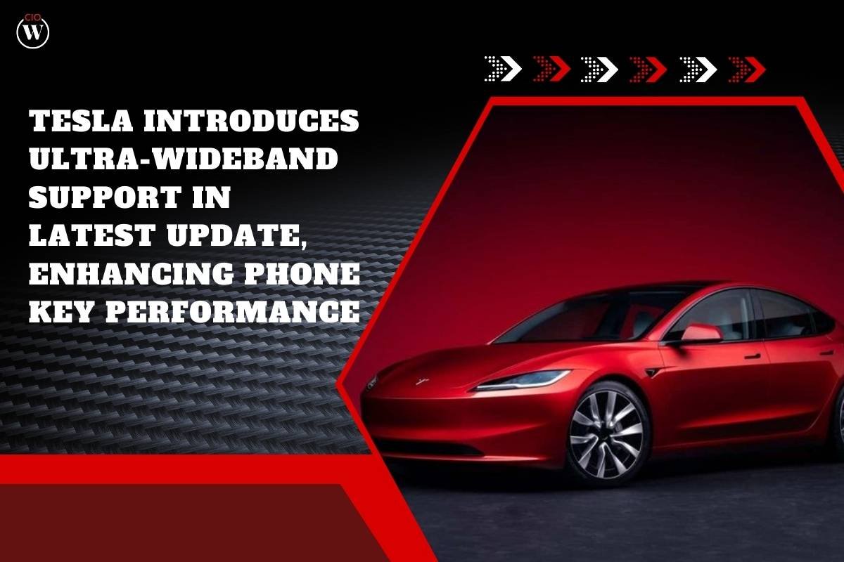 Tesla Introduces Ultra-Wideband Support in Latest Update, Enhancing Phone Key Performance | CIO Women Magazine
