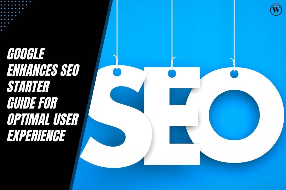 Revised Google SEO Starter Guide for Optimal User Experience | CIO Women Magazine