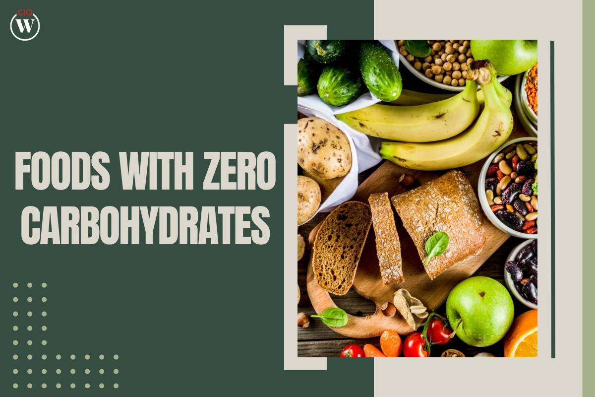 Everything you need to know about Foods with Zero Carbohydrates