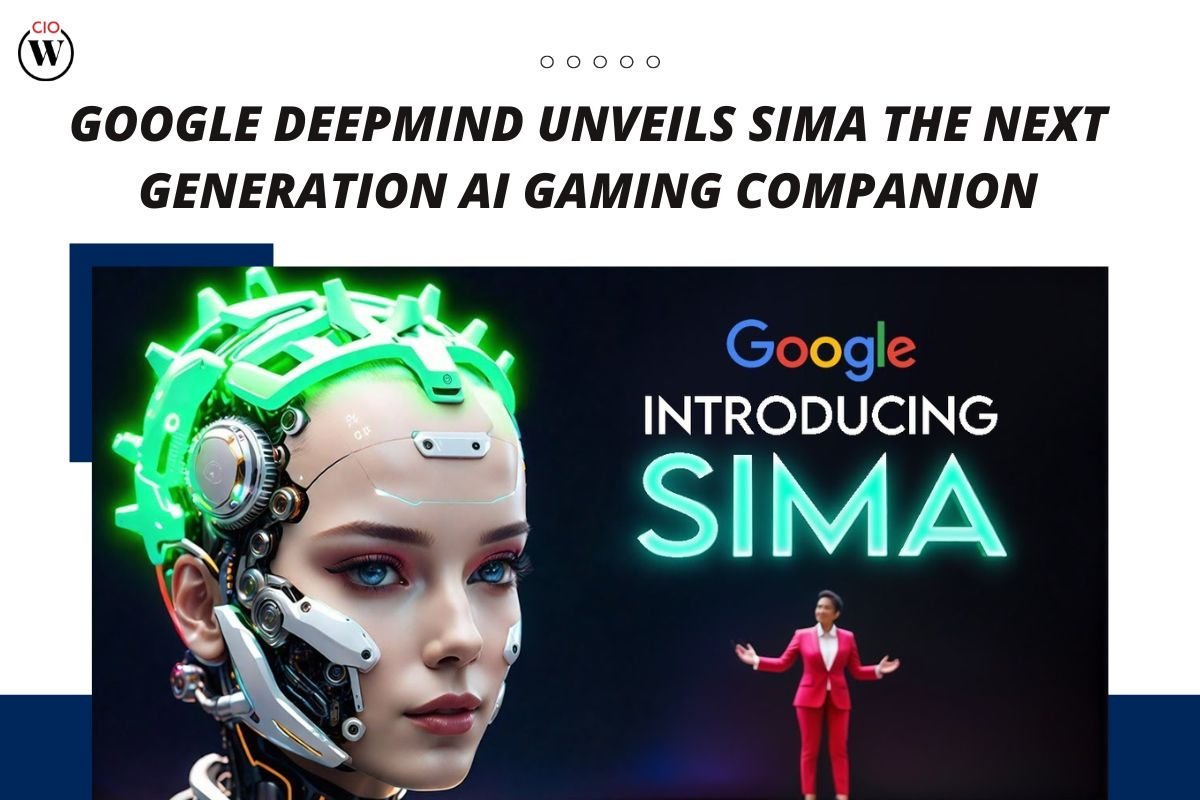 Google DeepMind's SIMA: Next-Gen AI Teammate for Gamers (Early Access) | CIO Women Magazine