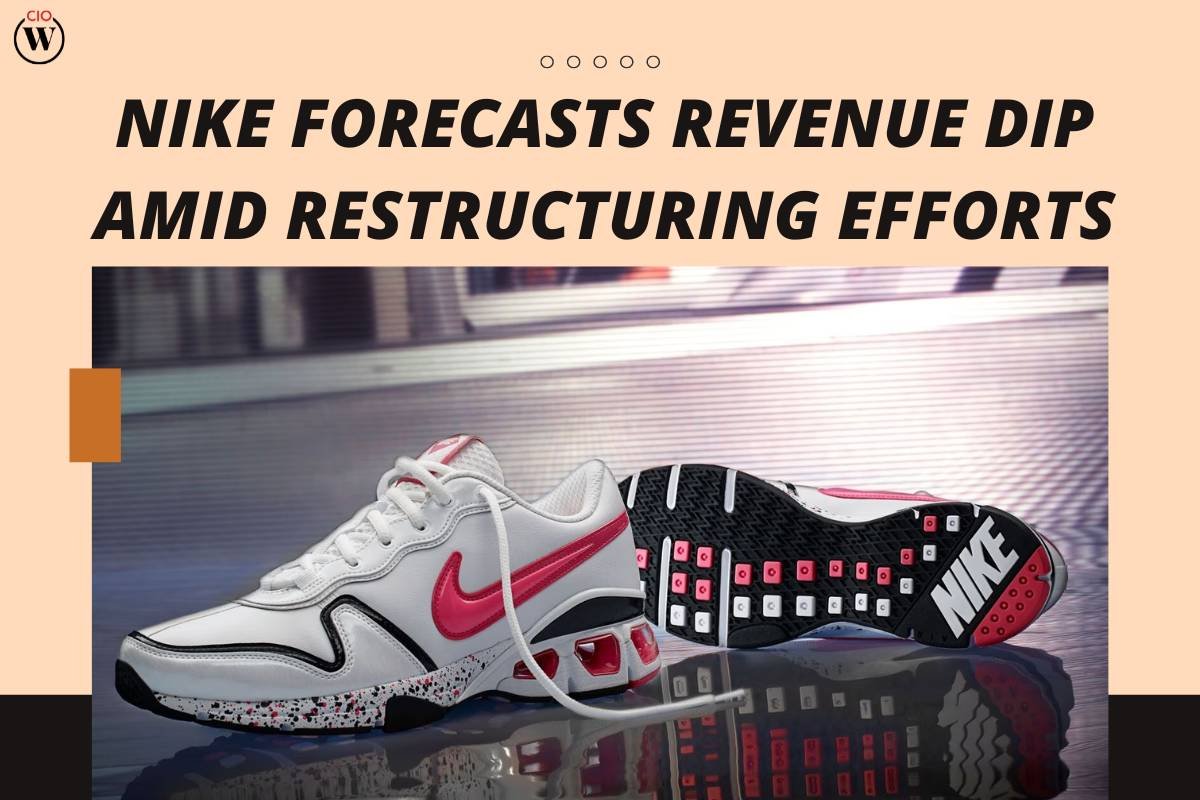 Nike Forecasts Revenue Dip Amid Restructuring Efforts | CIO Women Magazine