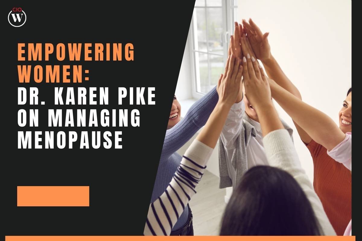 Empowering Women: Dr. Karen Pike on Managing Menopause
