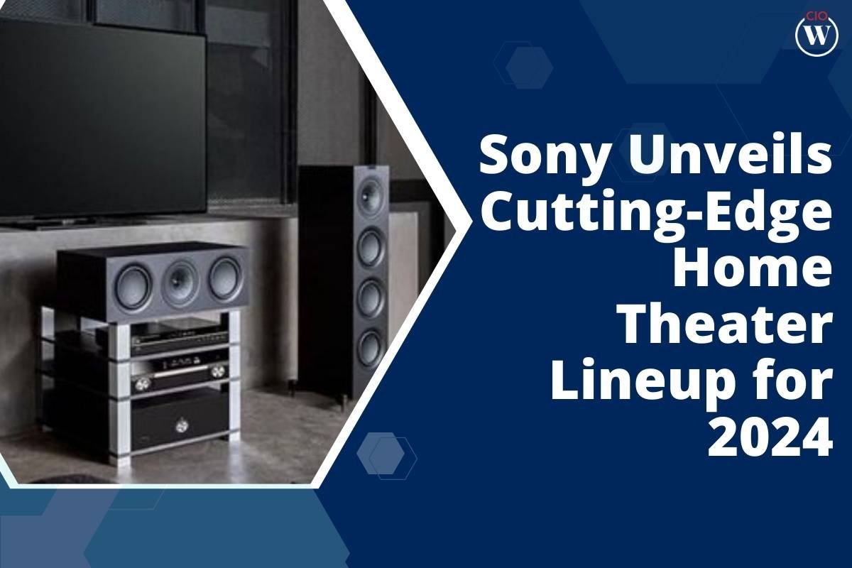 Unveiling Sony Mini LED Bravia 9 and Diverse Home Theater Options | CIO Women Magazine