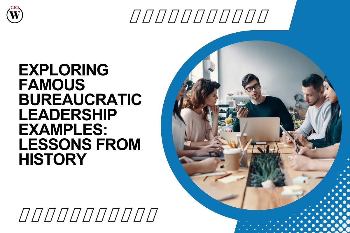 Exploring Famous Bureaucratic Leadership Examples: Lessons from History