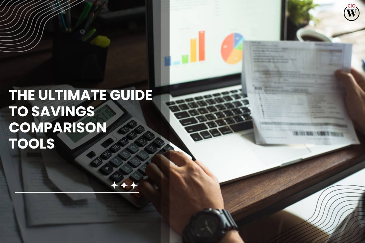 The Ultimate Guide to Savings Comparison Tools: Maximizing Your Savings Effortlessly