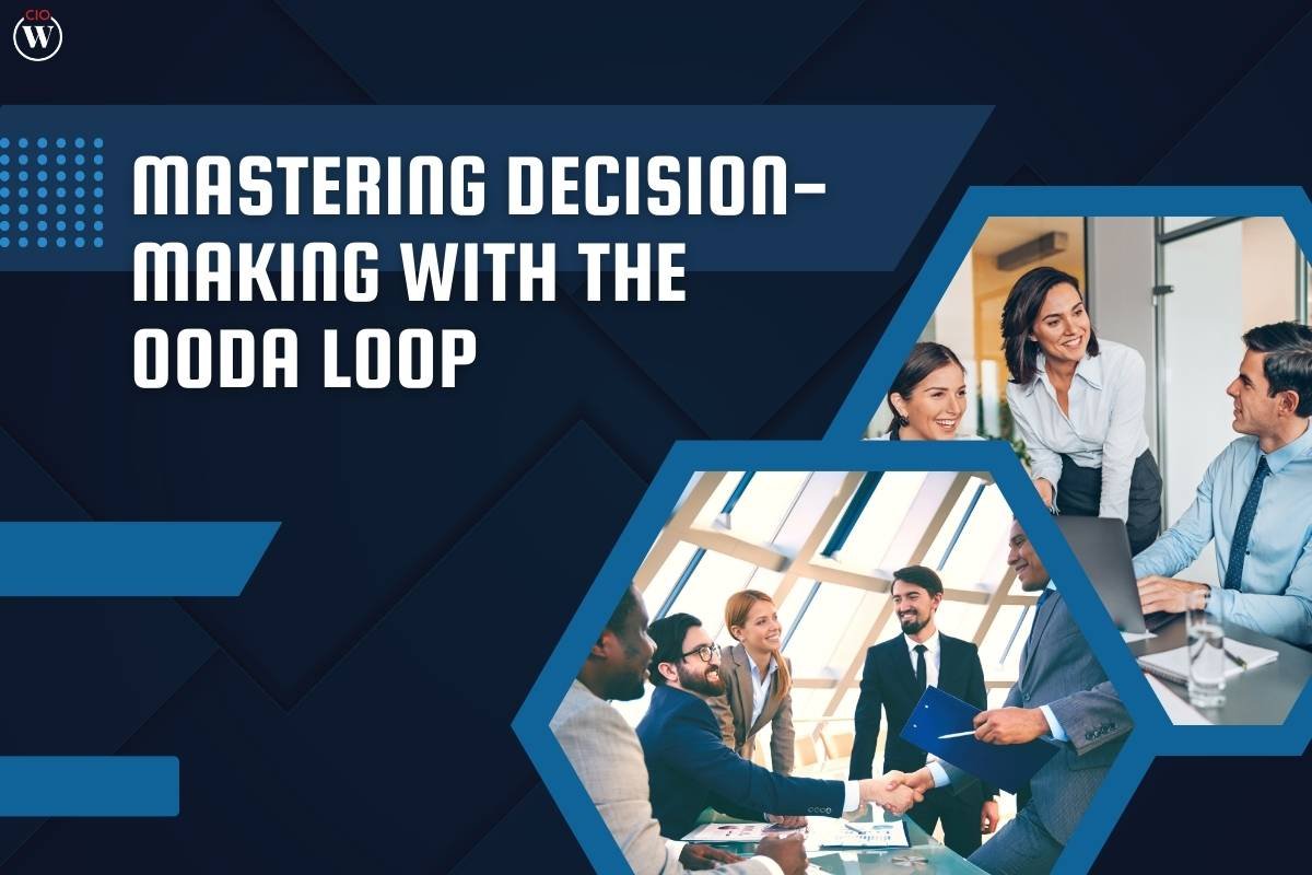 Mastering Decision-Making with the OODA Loop: A Comprehensive Guide