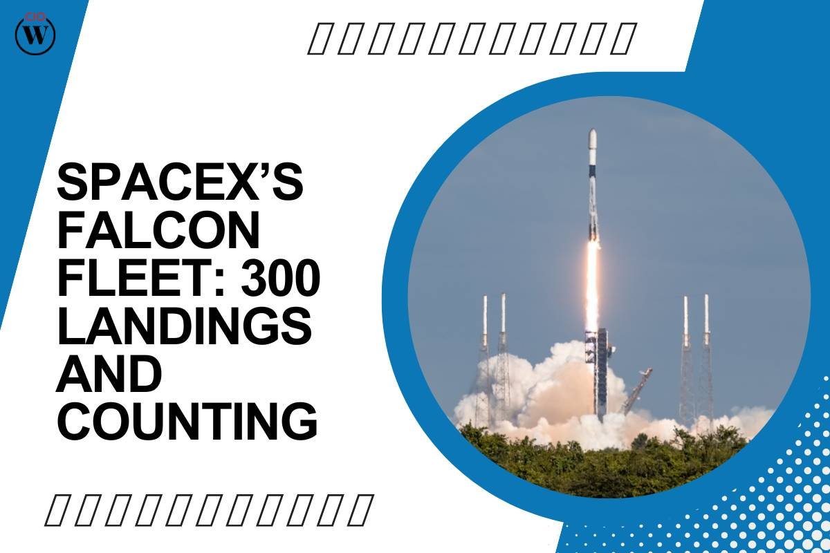 SpaceX Falcon Makes History: 300 Landings and Dominating Space Launches | CIO Women Magazine