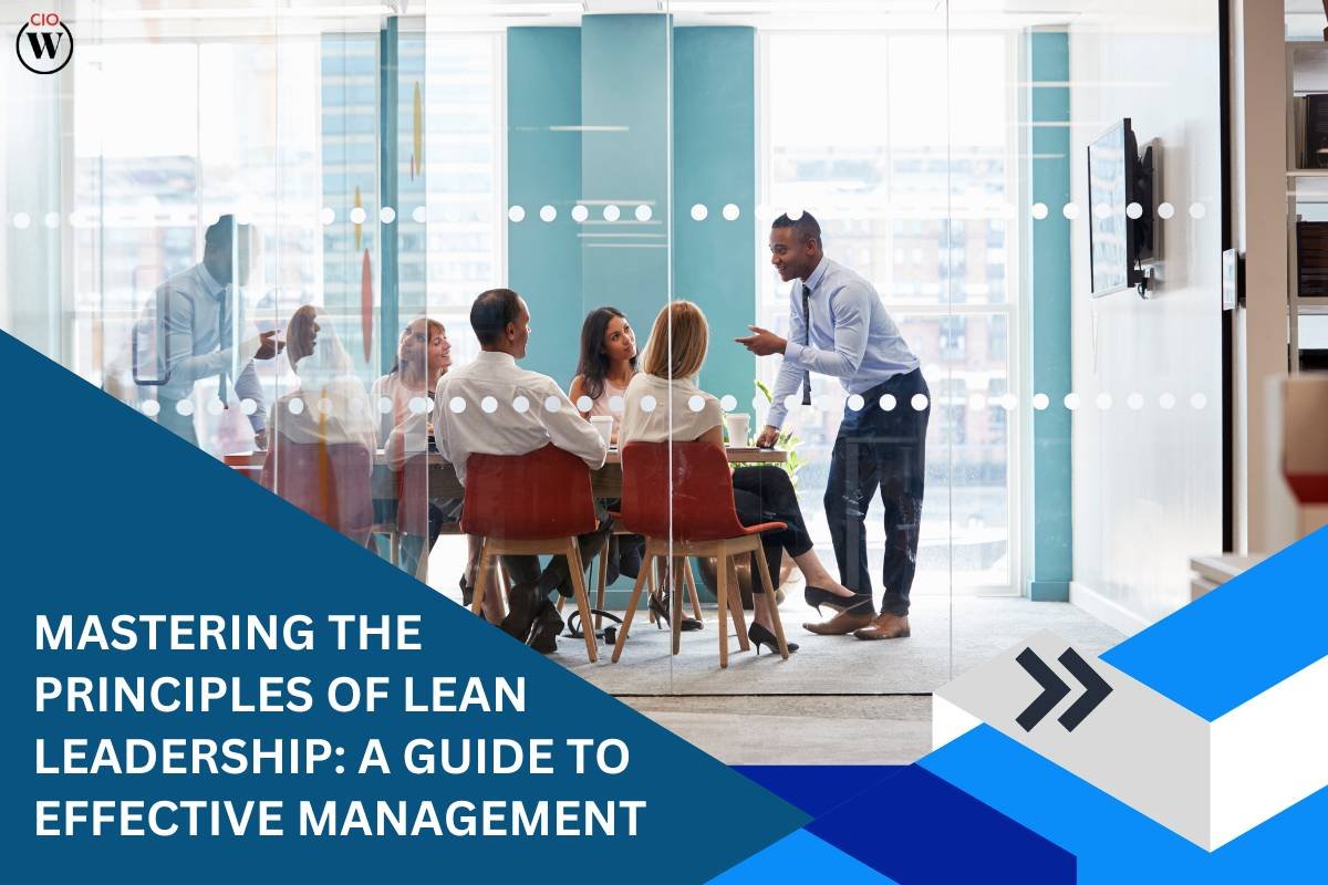 Mastering the Principles of Lean Leadership: A Guide to Effective Management