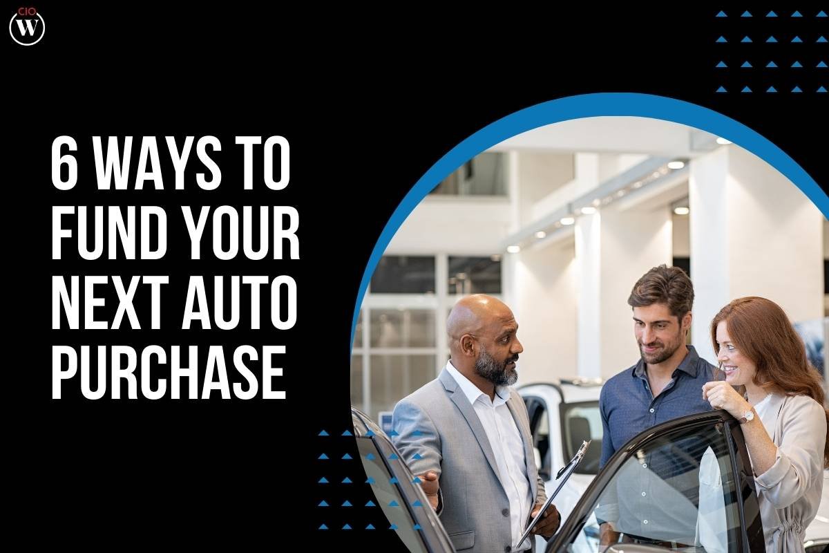 6 Ways To Fund Your Next Auto Purchase