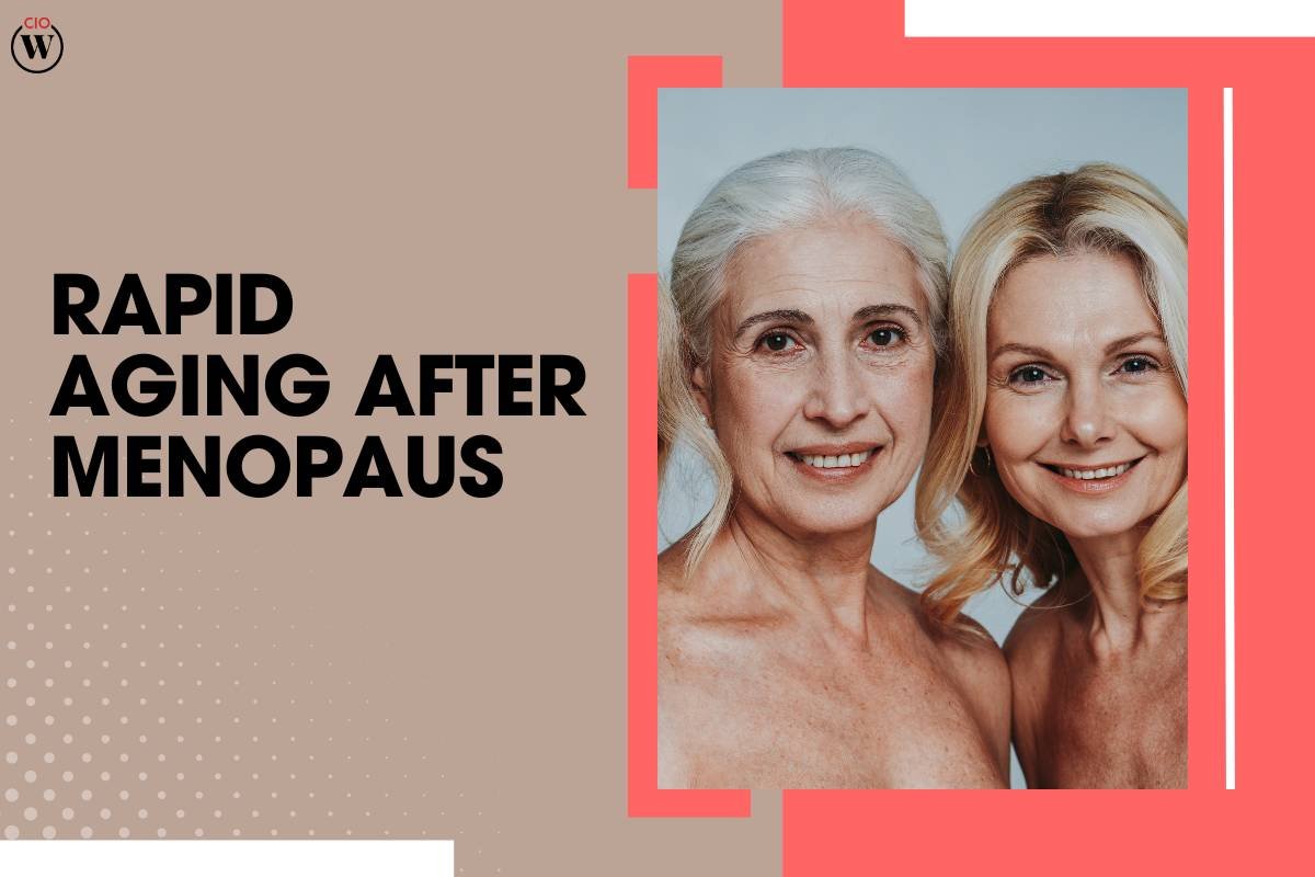 Rapid Aging After Menopause: Understanding the Phenomenon and Managing Its Effects