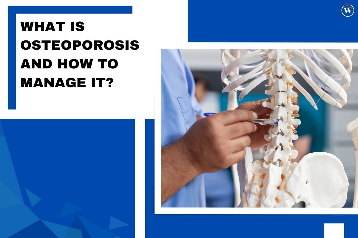 What is Osteoporosis and How to Manage It?