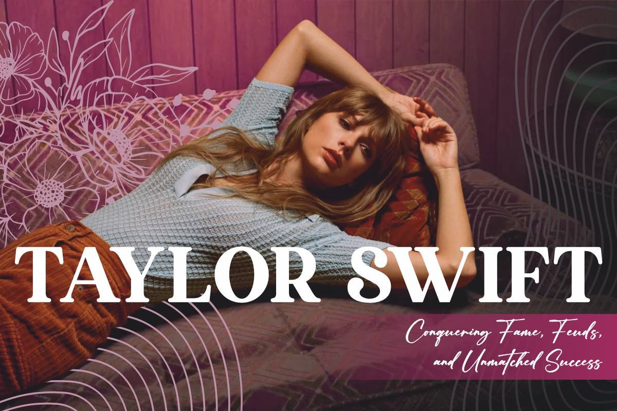 Taylor Swift: Conquering Fame, Feuds, and Unmatched Success | CIO Women Magazine