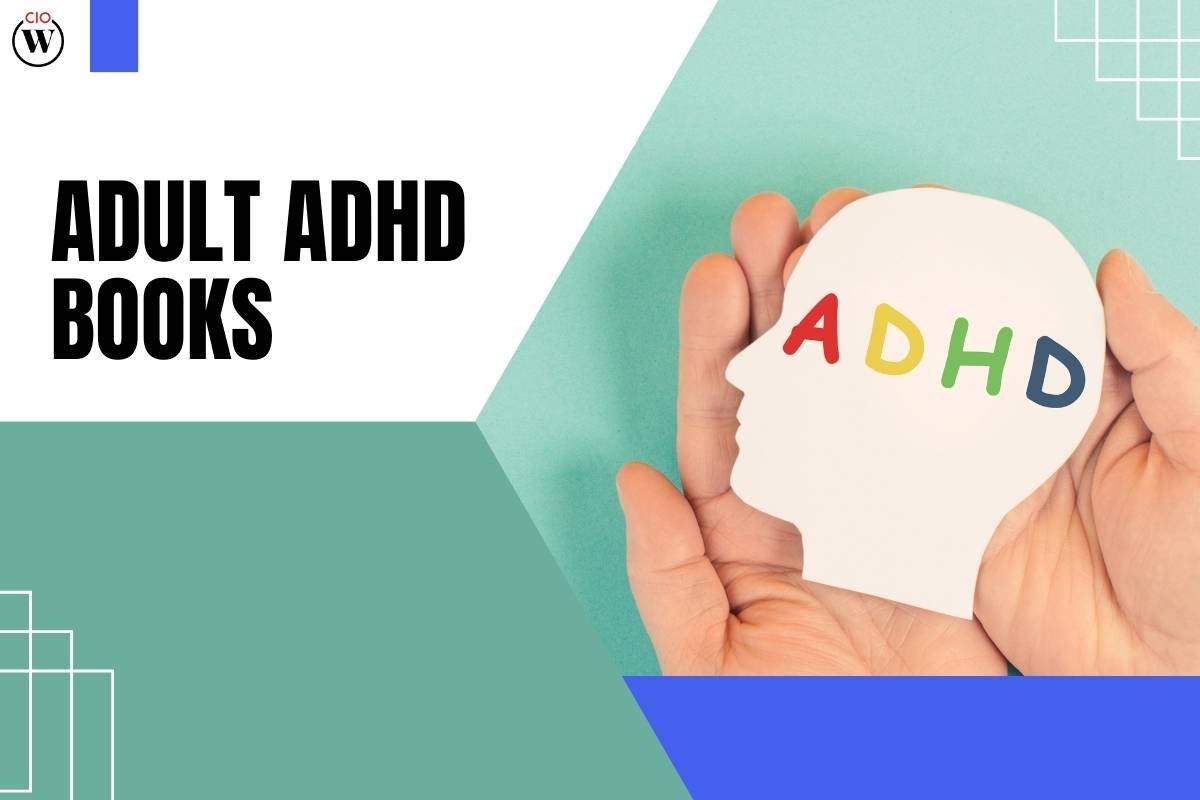 Navigating the World of Adult ADHD Books: A Must-have Guide 